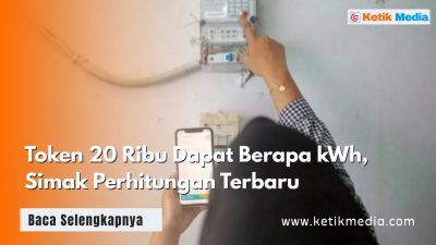 Token 20 Ribu Dapat Berapa kWh, Simak Perhitungan Terbaru
