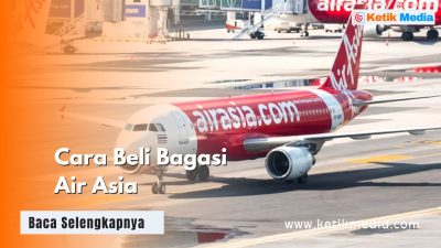Cara Beli Bagasi Air Asia di Bandara dan Online Lengkap!