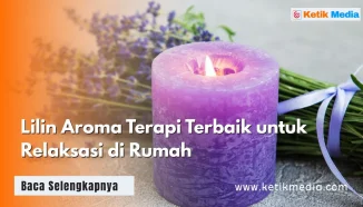 Lilin Aroma Terapi Terbaik untuk Relaksasi di Rumah