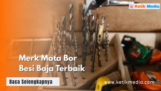 Merk Mata Bor Besi Baja Terbaik Lengkap dengan Harganya