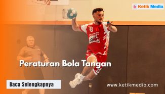 Peraturan Bola Tangan Lengkap, Durasi Hingga Jumlah Pemain