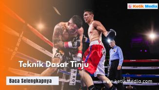 Teknik Dasar Tinju Beserta Gambarnya, Pukulan Hingga Gerakan