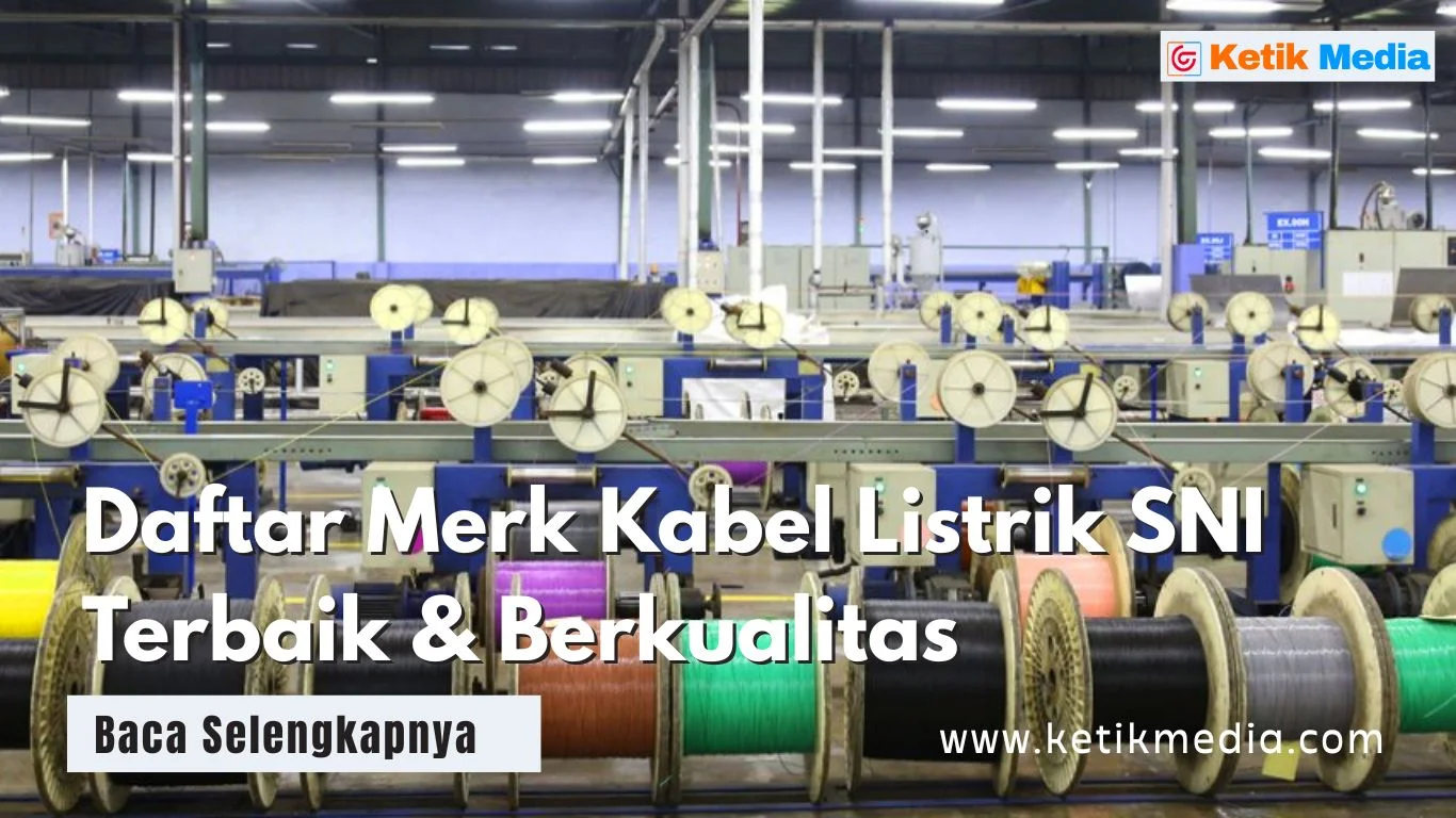 Daftar Merk Kabel Listrik SNI Terbaik & Berkualitas