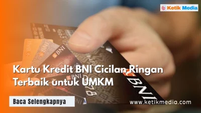 Kartu Kredit BNI Cicilan Ringan Terbaik untuk UMKM
