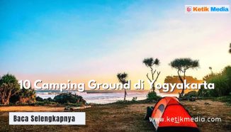 10 Camping Ground di Yogyakarta: HTM dan Fasilitas