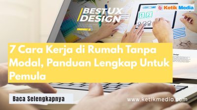 7 Cara Kerja di Rumah Tanpa Modal, Panduan Lengkap Untuk Pemula