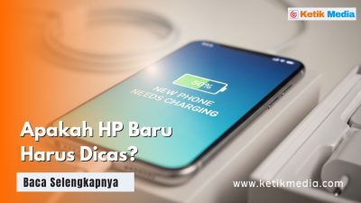 Apakah HP Baru Harus Dicas? Cek Mitos dan Fakta