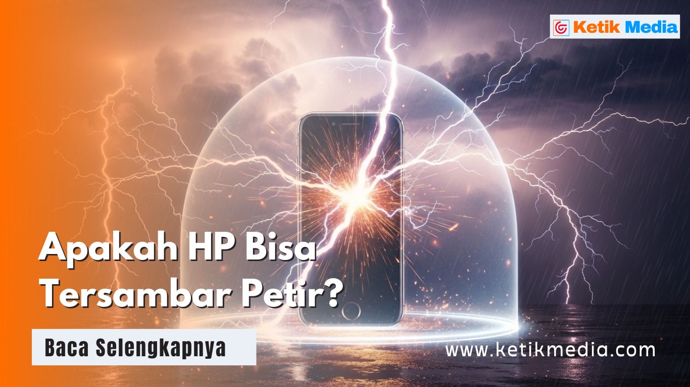 Apakah HP Bisa Tersambar Petir? Cek Fakta dan Penjelasannya