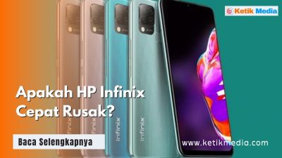 Apakah HP Infinix Cepat Rusak? Cek Fakta dan Tips Merawatnya