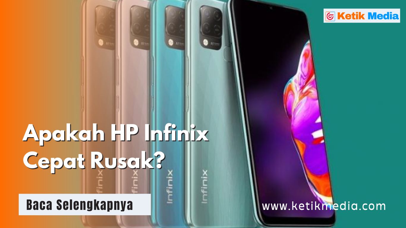 Apakah HP Infinix Cepat Rusak? Cek Fakta dan Tips Merawatnya