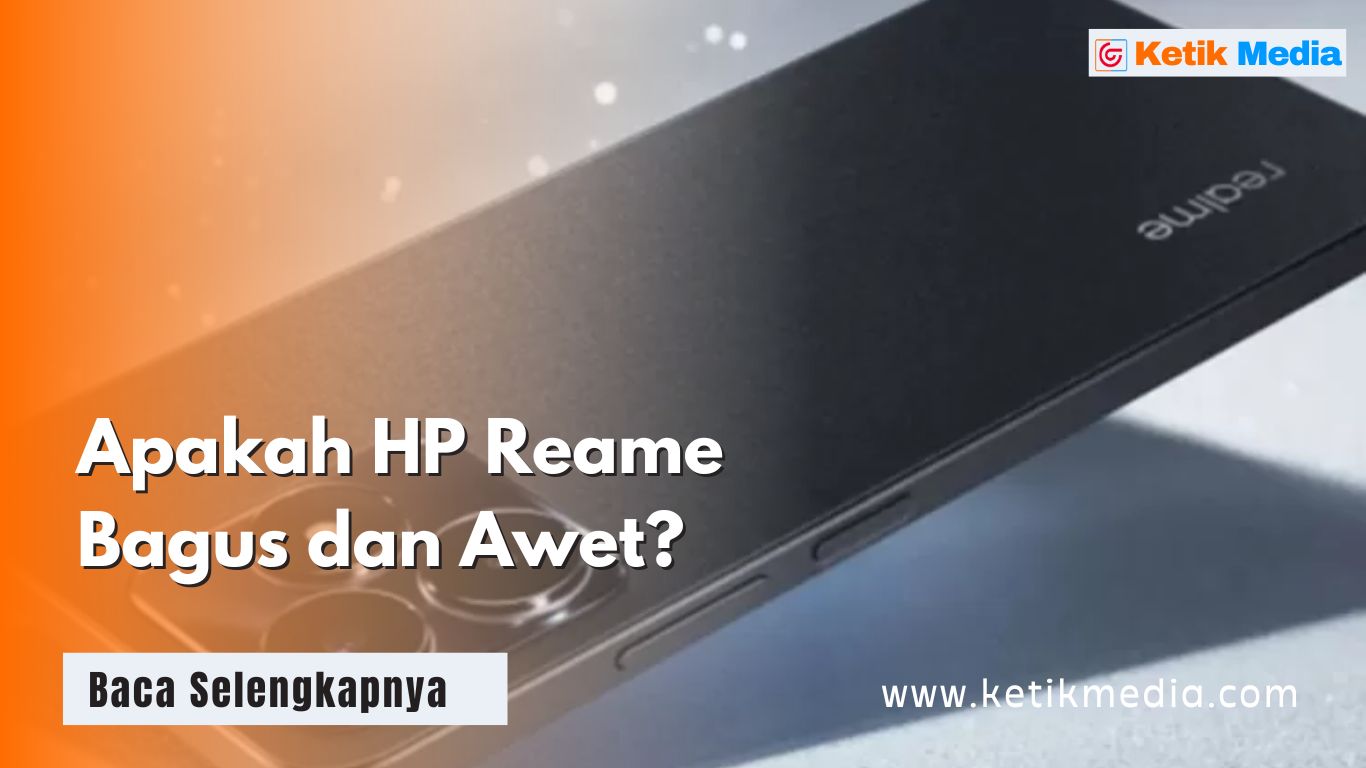 Apakah HP Realme Bagus dan Awet? Ini Penjelasannya