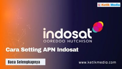 7 Cara Setting APN Indosat 4G LTE Tercepat & Stabil