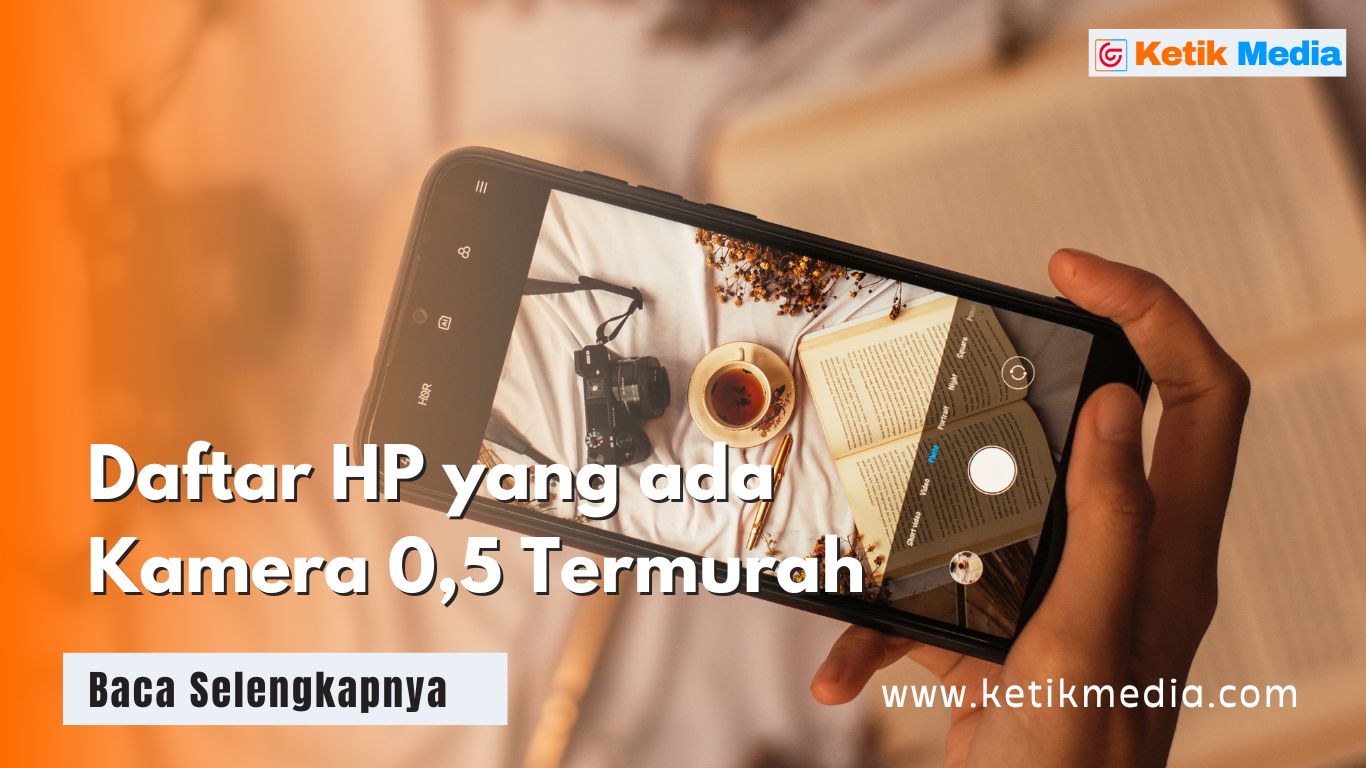 Daftar HP yang ada Kamera 0,5 Termurah