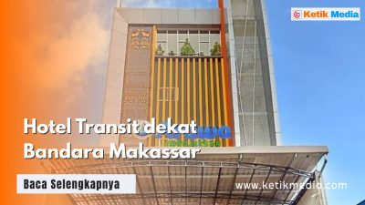 Hotel Transit Dekat Bandara Makassar Murah, Cek 8 Daftar ini