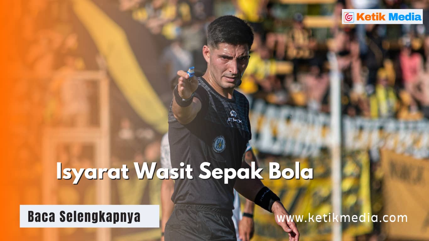 Isyarat Wasit Sepak Bola yang Wajib Pemain Pahami, Cek Nih!