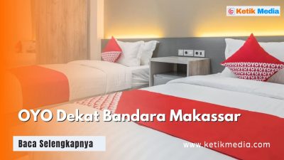 OYO Dekat Bandara Makassar Terbaik dan Murah, Cek 9 Opsinya