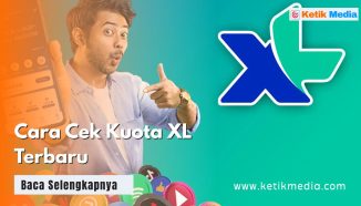 4 Cara Cek Kuota XL Terbaru dan Paling Cepat