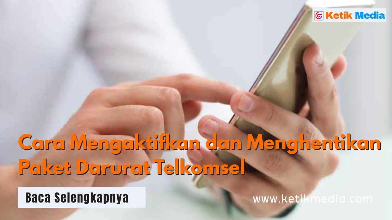 Cara Mengaktifkan dan Menghentikan Paket Darurat Telkomsel