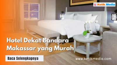 Hotel Dekat Bandara Makassar yang Murah, Cek 7 Daftarnya