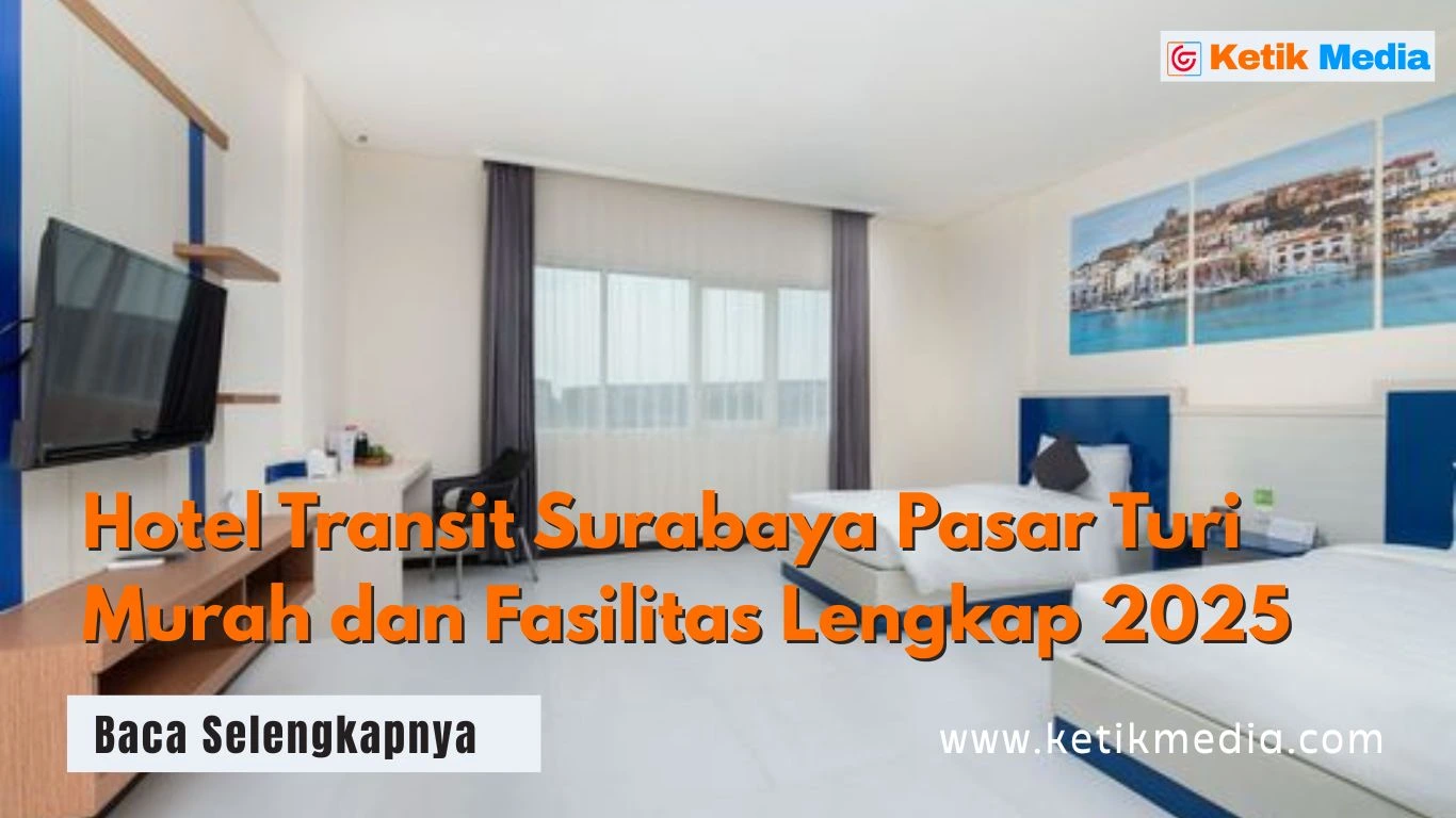 Hotel Transit Surabaya Pasar Turi Murah dan Fasilitas Lengkap 2025