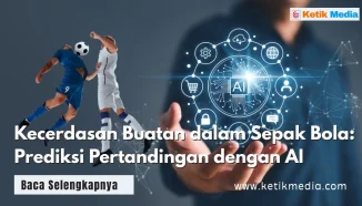 Kecerdasan Buatan Mulai Memprediksi Pertandingan Sepak Bola
