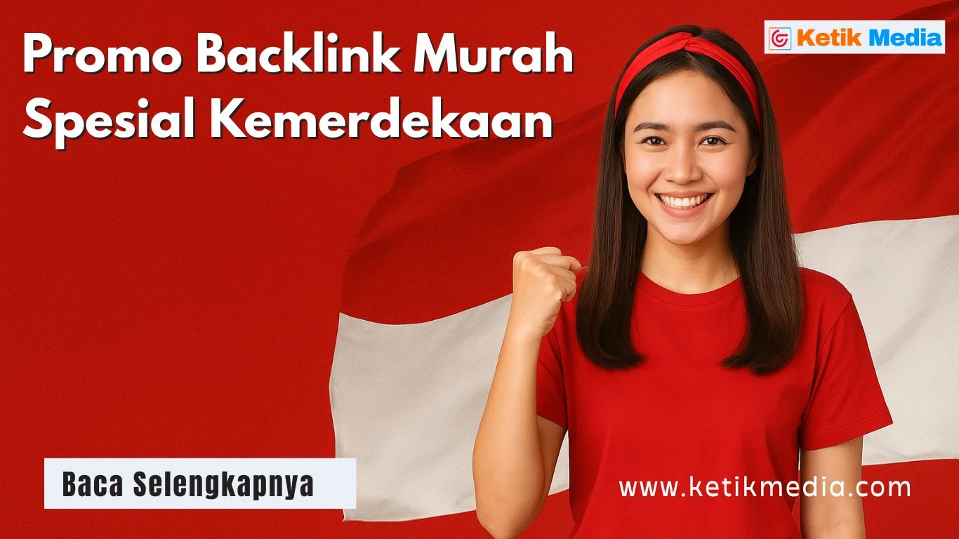 Promo Backlink Murah Spesial Kemerdekaan
