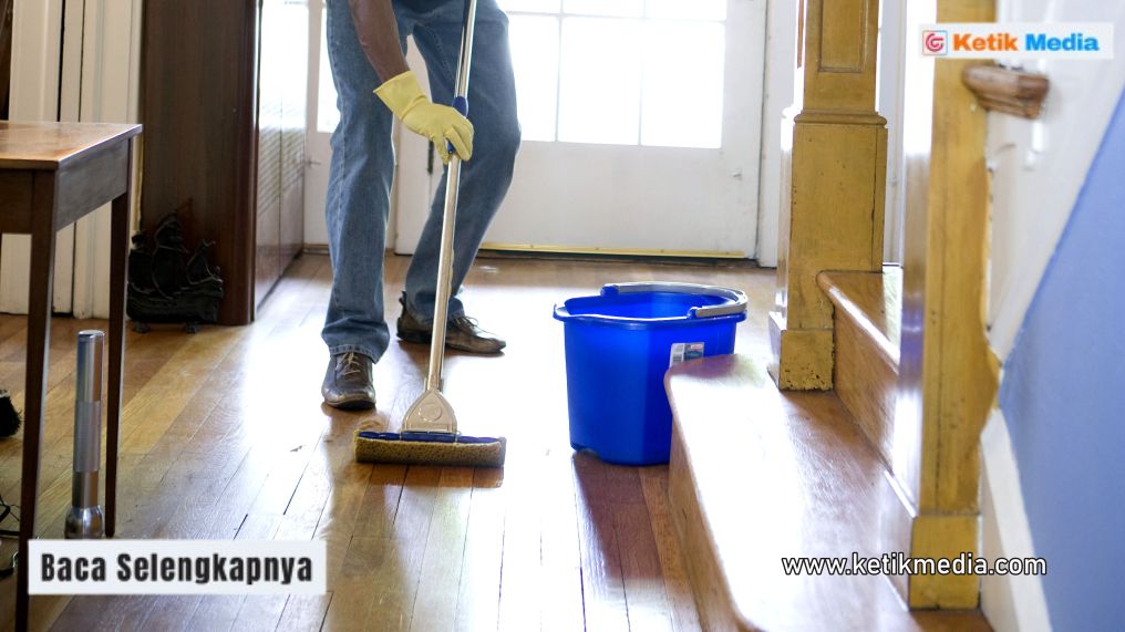 5 Tips Memilih Jasa Pembersih Rumah – Jangan Sampai Tertipu 