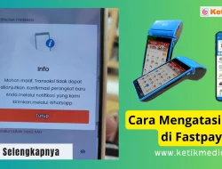 Cara Mengatasi Notif Konfirmasi Perangkat Fastpay Tidak masuk