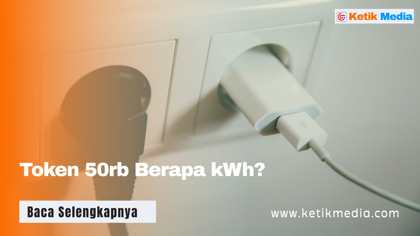 Beli Token 50rb Berapa kWh Listrik? Cek Perhitungannya Nih