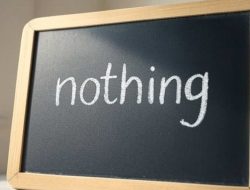 Apa Artinya Nothing, Nothing to Lose, dan Nothing Special