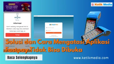 Solusi Cara Mengatasi Aplikasi Fastpay Tidak Bisa Dibuka