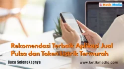 Rekomendasi Terbaik Aplikasi Jual Pulsa dan Token Listrik Termurah
