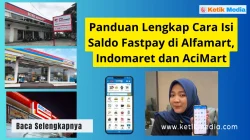 Tata Cara Isi Saldo Fastpay di Alfamart, Indomaret dan AciMart