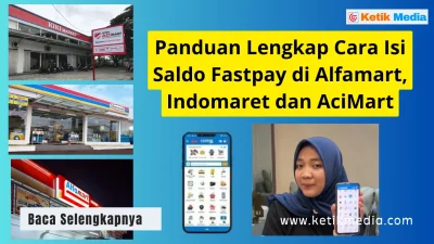 Tata Cara Isi Saldo Fastpay di Alfamart, Indomaret dan AciMart