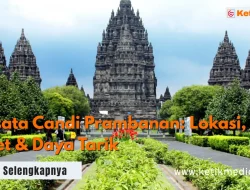 Wisata Candi Prambanan: Lokasi, Tiket & Daya Tarik