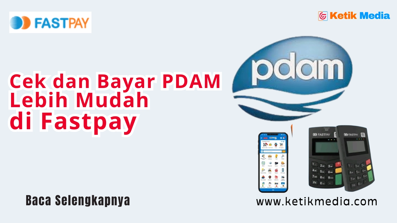 96 PDAM Baru Live, Cek dan Bayar PDAM secara Online di Fastpay