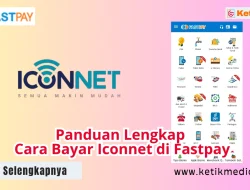 Cara Bayar Iconnet di Fastpay dengan Mudah dan Cepat