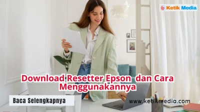 Download Resetter Epson Terlengkap Terbaru dan Cara Menggunakannya