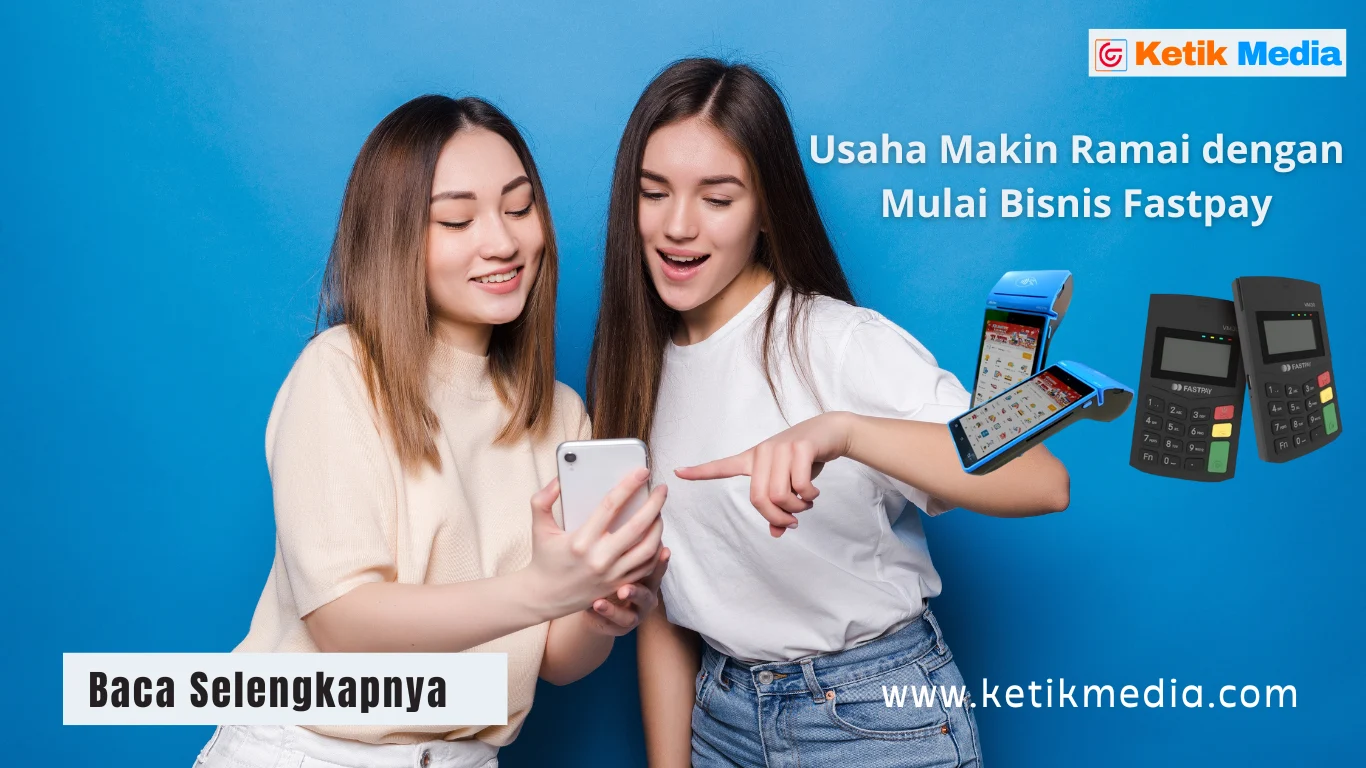 Fastpay Adalah Layanan Keagenan Keuangan yang Bikin Cuan