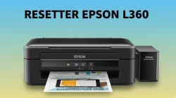 Download Resetter Epson L360 Versi Baru Gratis