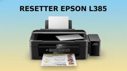 Download Resetter Epson L385 Update Versi Terbaru 2025