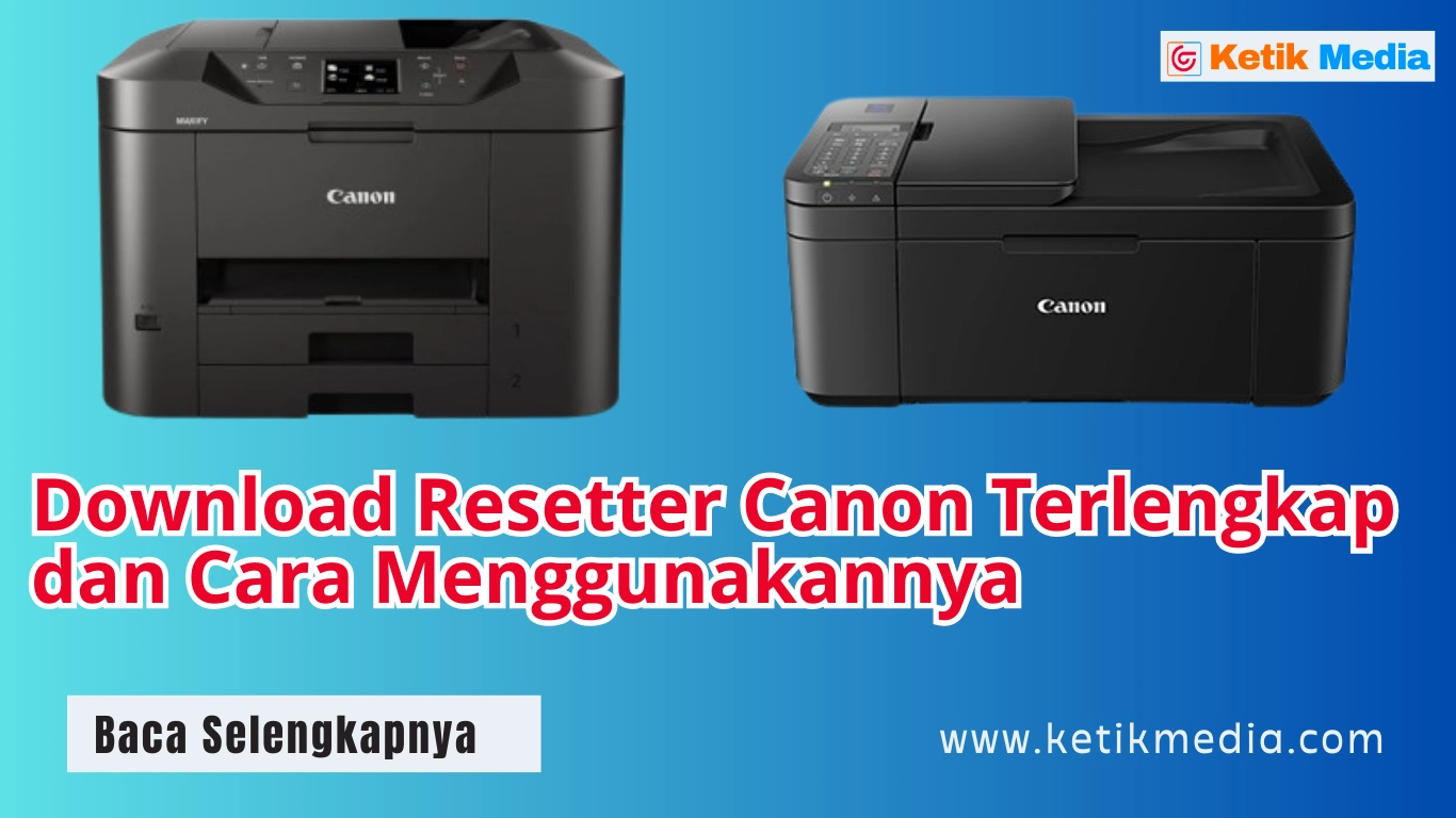 Tempat Download Resetter Canon Terlengkap dan Cara Menggunakannya